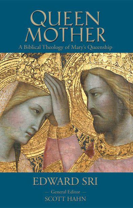 Edward Sri Queen Mother: A Biblical Theology of Mary’s Queenship