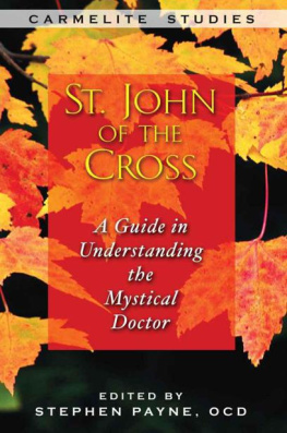 Steven Payne St. John of the Cross: A Guide to Understanding the Mystical Doctor