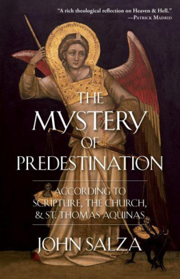 John Salza The Mystery of Predestination: According to Scripture, the Church and St. Thomas Aquinas