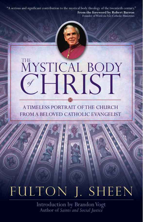 Fulton Sheens The Mystical Body of Christ remains a serious and significant - photo 1