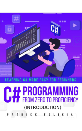 Patrick Felicia C# Programming from Zero to Proficiency (Introduction)