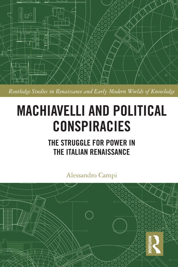 Machiavelli and Political Conspiracies The theme of conspiracy is central to - photo 1