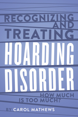 Carol Mathews - Recognizing and Treating Hoarding Disorder