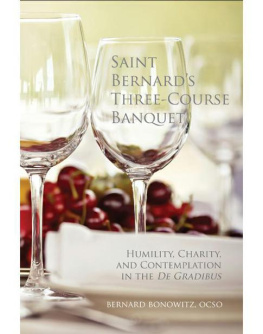 Bernard Bonowitz Saint Bernard’s Three Course Banquet: Humility, Charity, and Contemplation in the de Gradibus