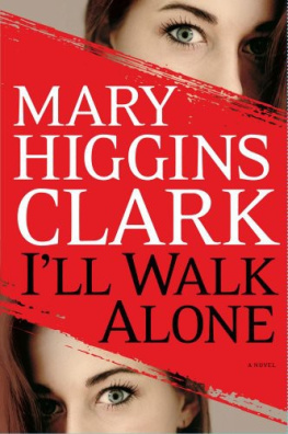 Mary Higgins Clark Ill Walk Alone