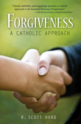 R. Scott Hurd - Forgiveness: A Catholic Approach