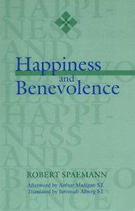 Robert Spaemann - Happiness and Benevolence