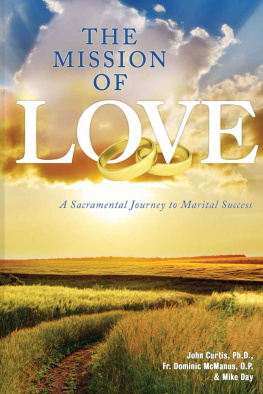 John Curtis The Mission of Love: A Sacramental Journey to Marital Success