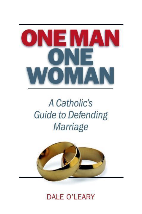 Dale OLeary A Catholics Guide to Defending Marriage - photo 1