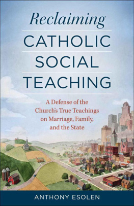 Anthony M. Esolen - Reclaiming Catholic Social Teaching