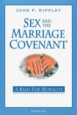 John Kippley Sex and the Marriage Covenant: A Basis for Morality