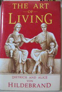 Dietrich von Hildebrand - The Art of Living