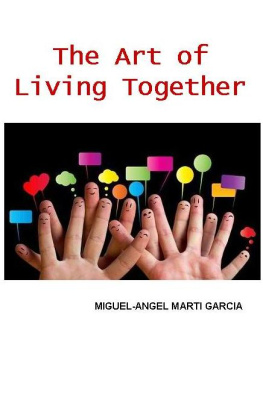 Miguel-Angel Marti Garcia - The Art of Living Together