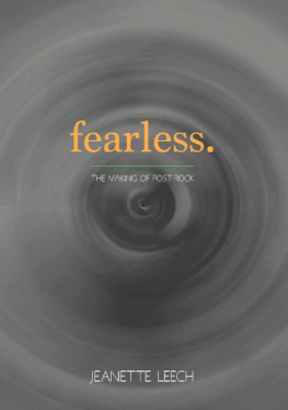 Jeanette Leech - Fearless: The Making Of Post-Rock