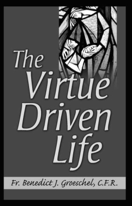 Benedict J. Groeschel - The Virtue Driven Life