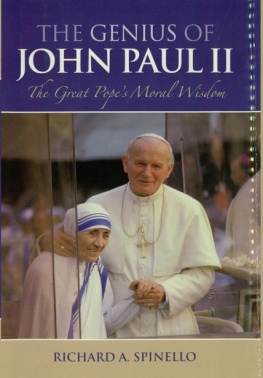 Richard A. Spinello - The Genius of Pope John Paul II: The Great Pope’s Moral Wisdom