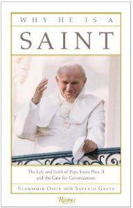 Slawomir Oder Why He Is a Saint: The Life and Faith of Pope John Paul II and the Case for Canonization