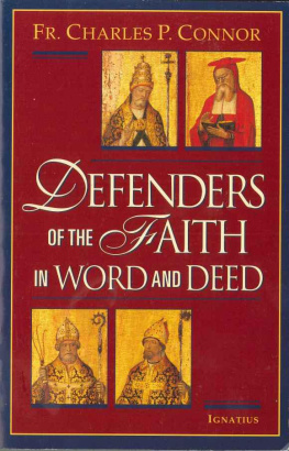 Charles P. Connor Defenders of the Faith in Word and Deed