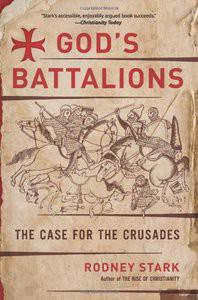 Rodney Stark - God’s Battalions: The Case for the Crusades