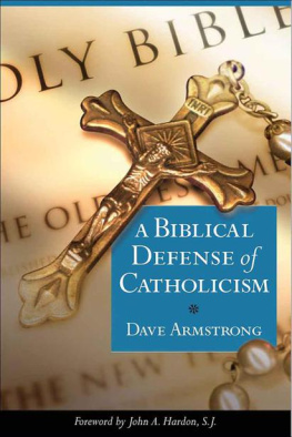 Dave Armstrong A Biblical Defense of Catholicism