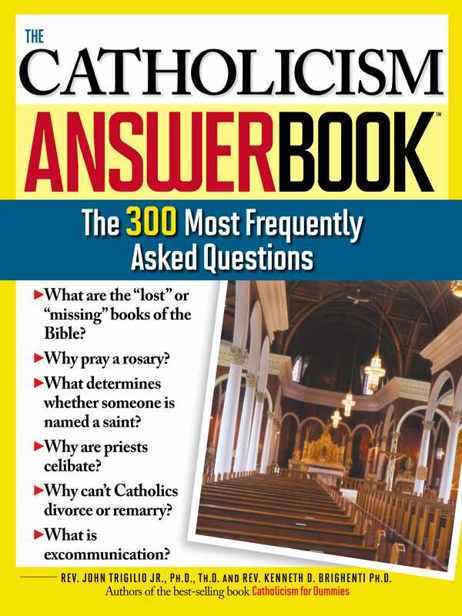 THE Catholicism Answer Book The 300 Most Frequently Asked Questions R - photo 1