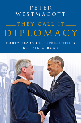 Peter Westmacott They Call It Diplomacy