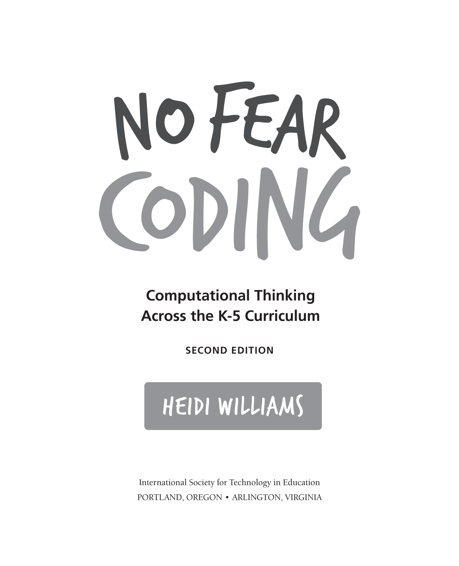 No Fear Coding Computational Thinking Across the K5 Curriculum Second Edition - photo 2