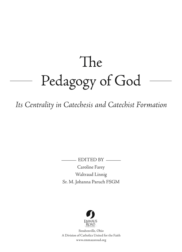 The Pedagogy of God Its Centrality in Catechesis and Catechist Formation - image 2