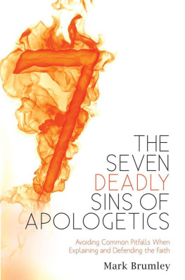 Mark Brumely The Seven Deadly Sins of Apologetics: Avoiding Common Pitfalls When Explaining and Defending the Faith