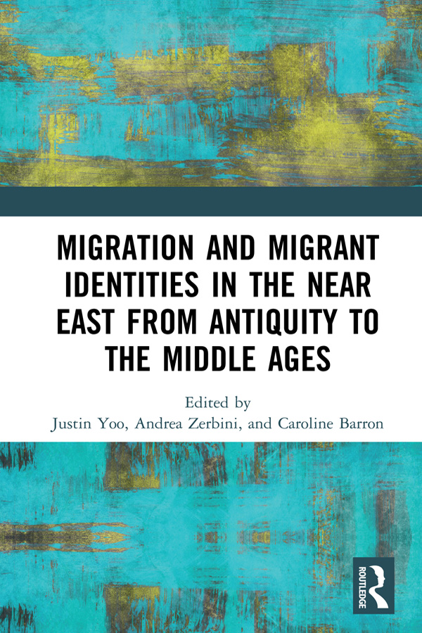 Migration and Migrant Identities in the Near East from Antiquity to the Middle - photo 1