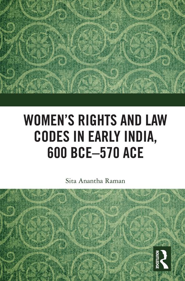 Womens Rights and Law Codes in Early India 600 BCE570 ACE This book looks at - photo 1