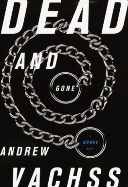 Andrew Vachss - Dead and Gone: A Burke Novel