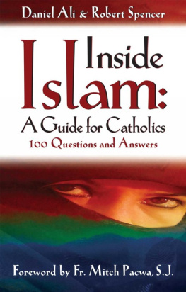 Daniel Ali - Inside Islam: A Guide for Catholics: 100 Questions and Answers