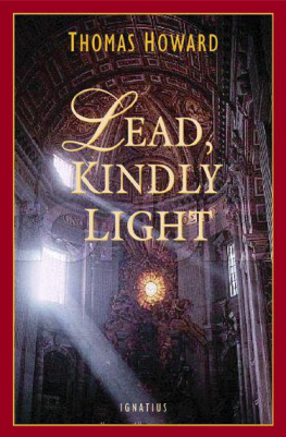 Thomas Howard - Lead, Kindly Light: My Journey To Rome