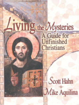 Scott Hahn Living the Mysteries: A Guide for Unfinished Christians