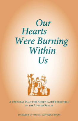 U.S. Catholic Bishops - Our Hearts Were Burning Within Us: A Pastoral Plan for Adult Faith Formation in the United States