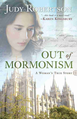 Judy Robertson - Out of Mormonism: A Woman’s True Story