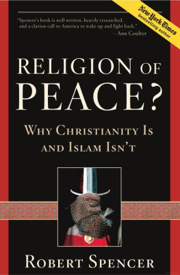 Robert Spencer - Religion of Peace?: Why Christianity Is and Islam Isn’t