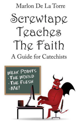 Marlon De La Torre - Screwtape Teaches the Faith: A Guide for Catechists