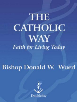 Donald Wuerl - The Catholic Way: Faith for Living Today