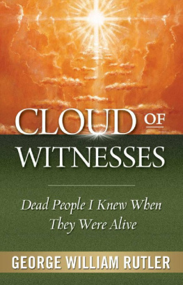 George William Rutler - Cloud of Witnesses: Dead People I Knew When They Were Alive