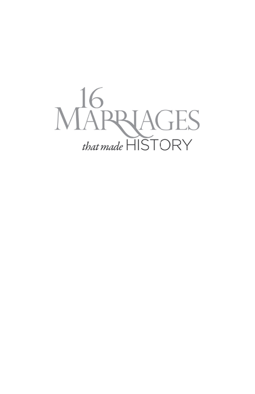 Copyright 2015 by Gerard Castillo 16 Marriages That Made History is an English - photo 1