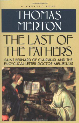 Thomas Merton Last of the Fathers: Saint Bernard of Clairvaux and the Encyclical Letter Doctor Mellifluus