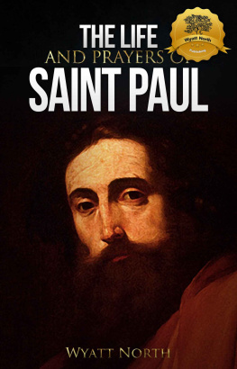 Wyatt North - The Life and Prayers of Saint Paul the Apostle
