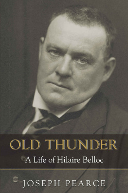 Joseph Pearce - Old Thunder: A Life of Hilaire Belloc