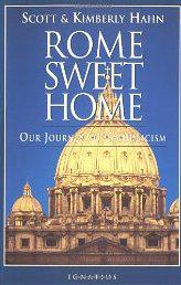 Rome Sweet Home OUR JOURNEY TO CATHOLICISM Scott and Kimberly Hahn - photo 1