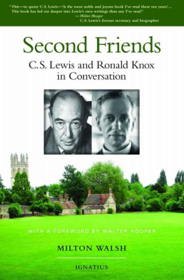 Milton Walsh Second Friends: C.S. Lewis and Ronald Knox in Conversation