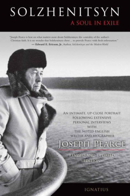 Joseph Pearce Solzhenitsyn: A Soul in Exile