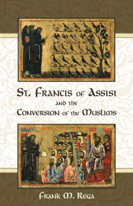 Frank M. Rega - St. Francis of Assisi and the Conversion of the Muslims