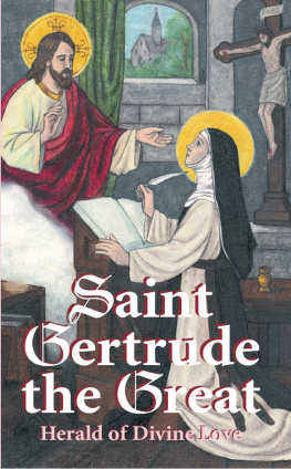 Benedictine Sisters of Perpetual Adoration - St. Gertrude the Great: Herald of Divine Love